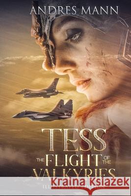 Tess: The Flight of the Valkyries: ILLUSTRATED EDITION Mann, Andres 9781790869909 Independently Published - książka