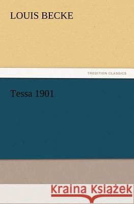 Tessa 1901 Louis Becke 9783847214540 Tredition Classics - książka