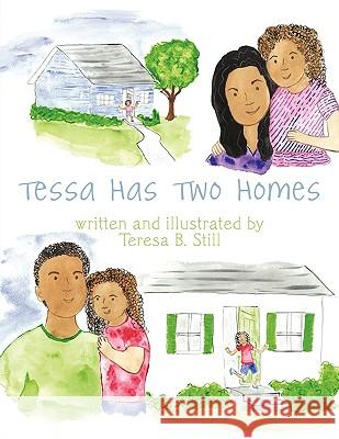 Tessa Has Two Homes Teresa B. Still 9781438982021 Authorhouse - książka