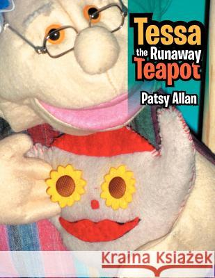 Tessa the Runaway Teapot Patsy Allan 9781479727063 Xlibris Corporation - książka