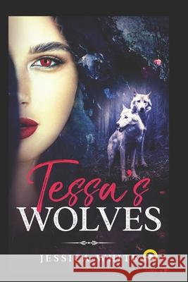 Tessa's Wolves: Book One White, Jessica 9798693462588 Independently published - książka