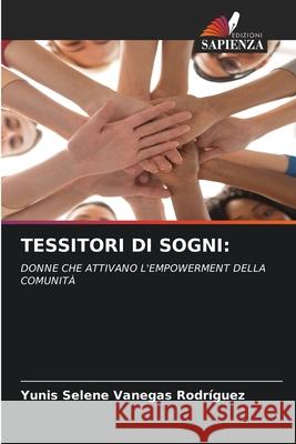 TESSITORI DI SOGNI: Vanegas Rodríguez, Yunis Selene 9786209379703 Edizioni Sapienza - książka