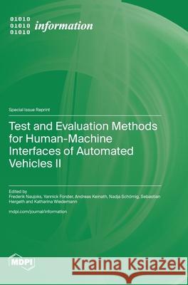 Test and Evaluation Methods for Human-Machine Interfaces of Automated Vehicles II Frederik Naujoks Yannick Forster Andreas Keinath 9783725846375 Mdpi AG - książka