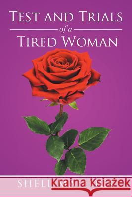 Test and Trials of a Tired Woman Shell Matlock 9781503547056 Xlibris Corporation - książka