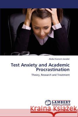 Test Anxiety and Academic Procrastination Jaradat Abdul-Kareem 9783659421044 LAP Lambert Academic Publishing - książka