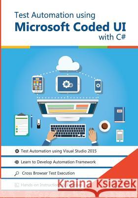 Test Automation using Microsoft Coded UI with C#: Step by Step Guide Mittal, Vaibhav 9780992293543 Adactin Group Pty Ltd - książka