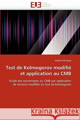 Test de Kolmogorov Modifié Et Application Au Cmb Michaud-J 9786131555213 Editions Universitaires Europeennes - książka