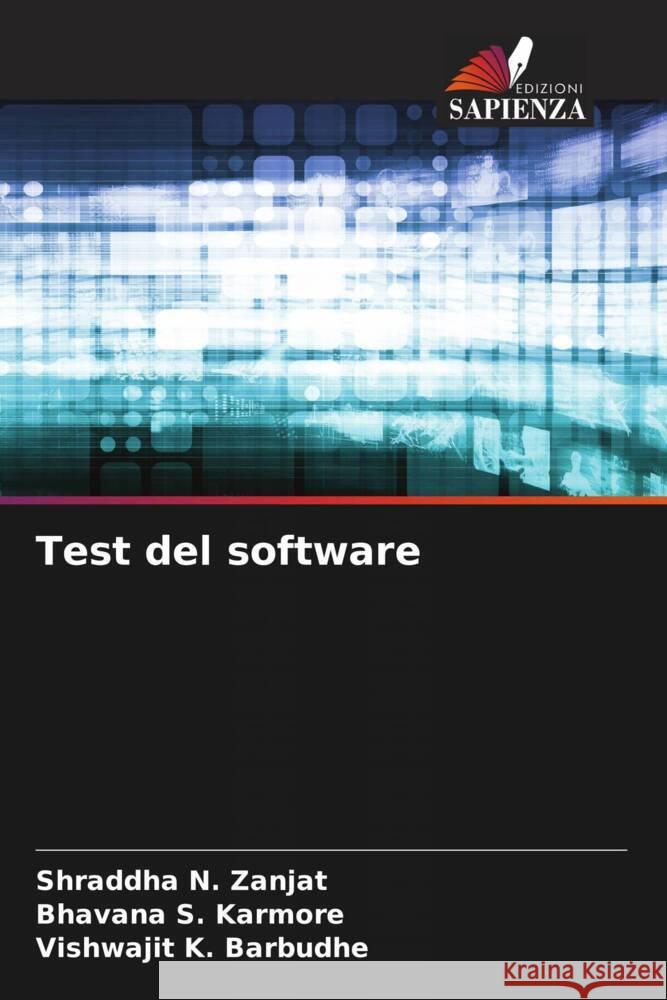 Test del software Zanjat, Shraddha N., Karmore, Bhavana S., Barbudhe, Vishwajit K. 9786207080274 Edizioni Sapienza - książka