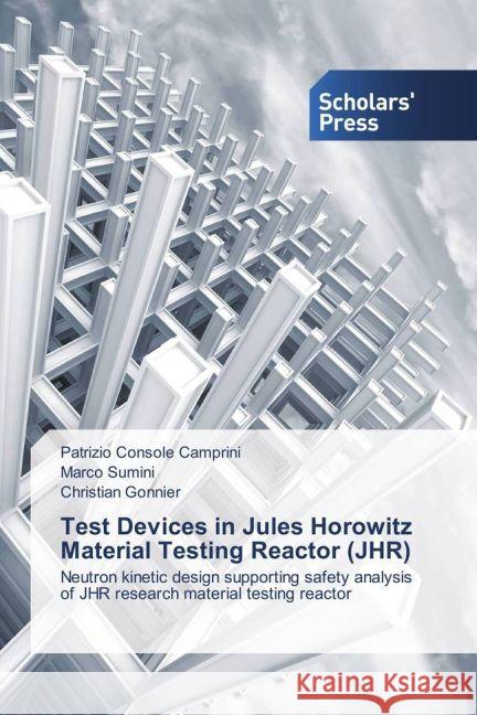 Test Devices in Jules Horowitz Material Testing Reactor (JHR) : Neutron kinetic design supporting safety analysis of JHR research material testing reactor Console Camprini, Patrizio; Sumini, Marco; Gonnier, Christian 9783639514094 Scholar's Press - książka