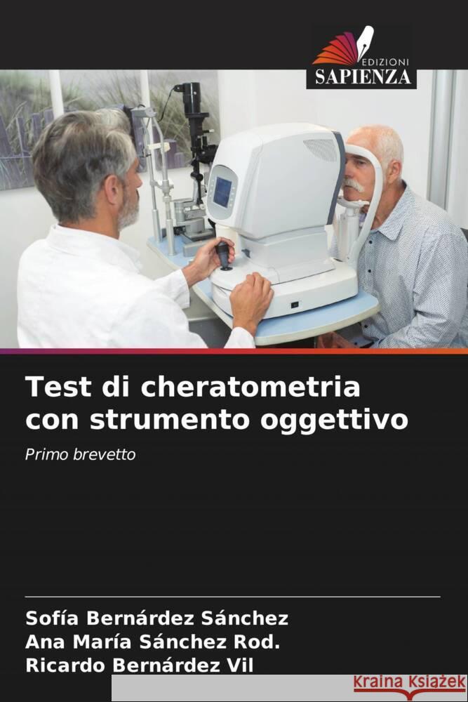 Test di cheratometria con strumento oggettivo Bernárdez Sánchez, Sofía, Sánchez Rod., Ana María, Bernárdez Vil, Ricardo 9786206451686 Edizioni Sapienza - książka