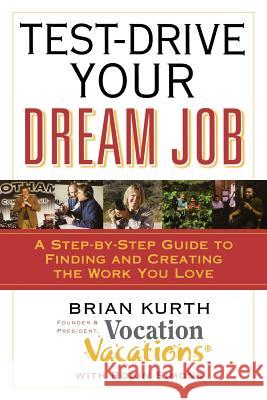 Test-Drive Your Dream Job Brian Kurth, Robin Simons, Robin Simons 9780446698887 Time Warner Trade Publishing - książka