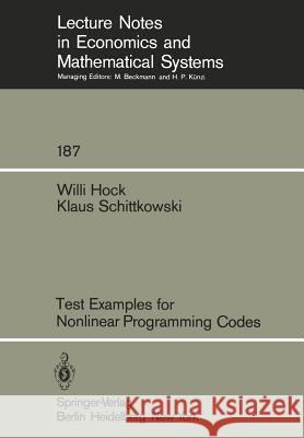 Test Examples for Nonlinear Programming Codes W. Hock K. Schittkowski 9783540105619 Springer - książka