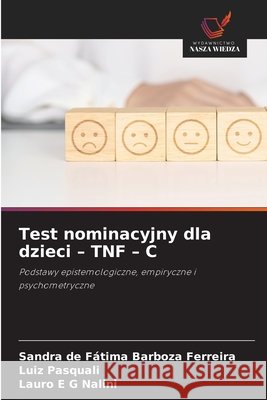 Test nominacyjny dla dzieci - TNF - C Ferreira, Sandra de Fátima Barboza, Pasquali, Luiz, Nalini, Lauro E G 9786209559877 Wydawnictwo Nasza Wiedza - książka