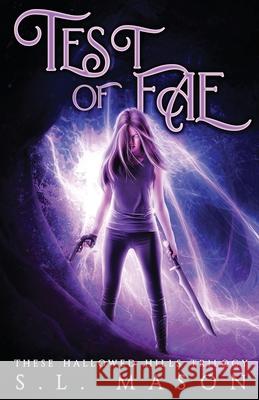 Test of Fae: Nothing comes for free, especially magic. S. L. Mason 9781734120219 Quick Quill Publishing, LLC - książka