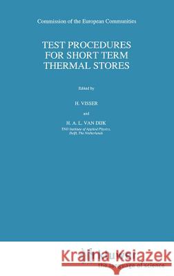 Test Procedures for Short Term Thermal Stores H. A. L. Va H. Visser H. a. L. Va 9780792311317 Springer - książka