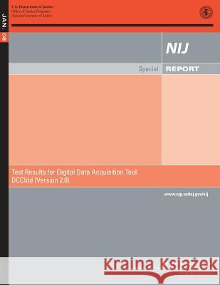 Test Resulting for Digital Data Acquisition Tool: DCCldd (Version 2.0) Justice, U. S. Department of 9781500649906 Createspace - książka