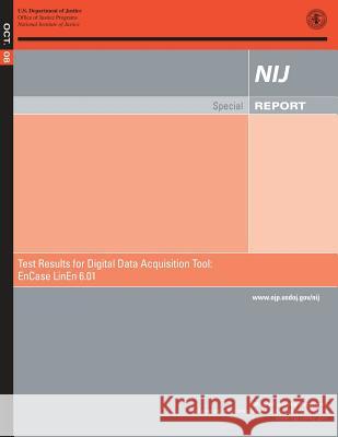 Test Results for Digital Data Acquisition Tool: EnCase LineEn 6.01 Justice, U. S. Department of 9781500650384 Createspace - książka