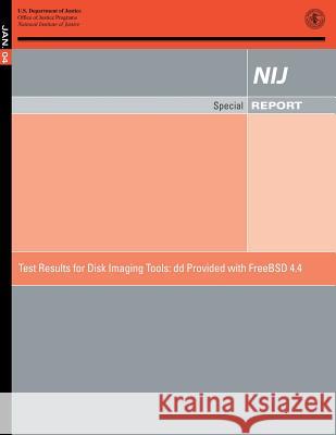 Test Results for Disk Imaging Tools: dd Provided with FreeBSD 4.4 Justice, U. S. Department of 9781500634230 Createspace - książka