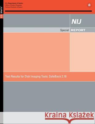 Test Results for Disk Imaging Tools: SafeBack 2.18 Justice, U. S. Department of 9781500634056 Createspace - książka