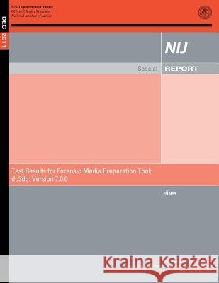 Test Results for Forensic Media Preparation Tool: dc3dd: Version 7.0.0 Justice, U. S. Department of 9781500695064 Createspace - książka