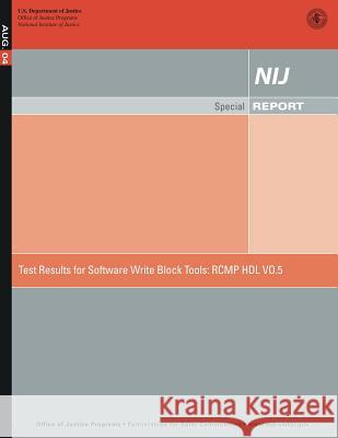 Test Results for Software Write Block Tools: Rcmp Hdl Vo.5 U. S. Department of Justice 9781500634667 Createspace - książka