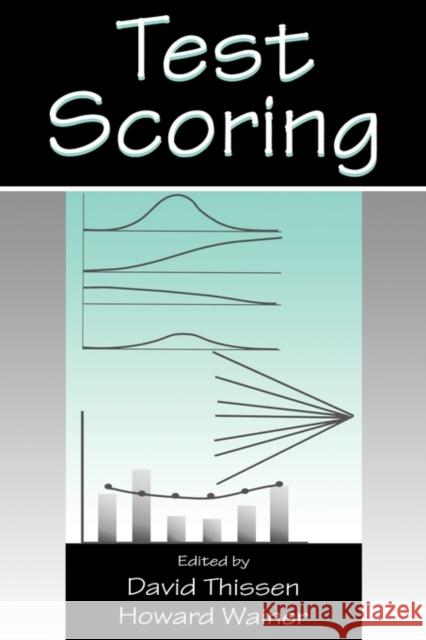 Test Scoring David M. Thissen Howard Wainer 9780805837667 Lawrence Erlbaum Associates - książka