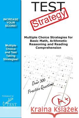 Test Strategy: Winning Multiple Choice Strategy for any test Complete Test Preparation Team 9781480272415 Createspace - książka