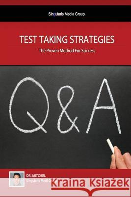 Test Taking Strategies - The Proven Methods For Success: Getting The Easy A Mitchel 9781480138056 Createspace - książka