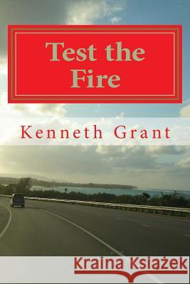 Test the Fire MR Kenneth H. Grant 9781530745845 Createspace Independent Publishing Platform - książka
