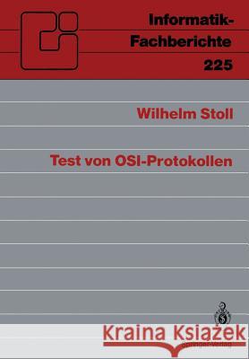 Test von OSI-Protokollen Wilhelm Stoll 9783540518242 Springer-Verlag Berlin and Heidelberg GmbH &  - książka
