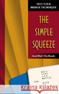 Test Your Bridge Technique: The Simple Squeeze David Bird, Tim Bourke 9781894154734 Master Point Press - książka