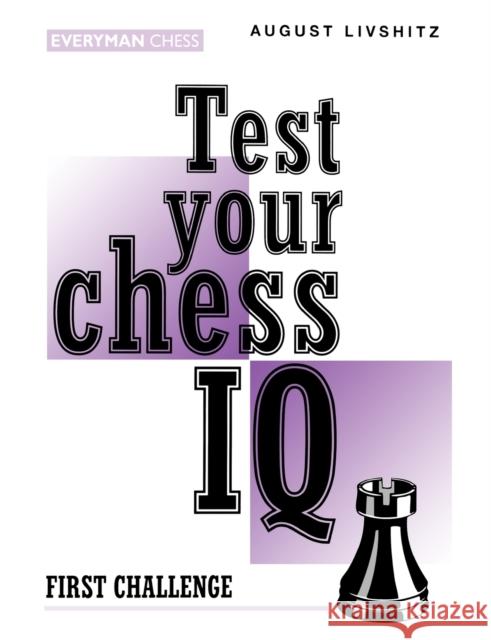 Test Your Chess IQ A. Livshitz 9781857441390 Everyman Chess - książka