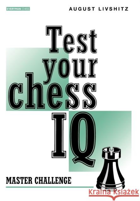 Test Your Chess Iq: Master Challenge Livshitz, August 9781857441444 Everyman Chess - książka