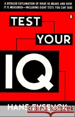 Test Your IQ: A Detailed Explanation of What IQ Means and How It Is Measured -- Including Eight Tests You Can Take Darrin Evans Hans J. Eysenck 9780140249620 Penguin Books - książka