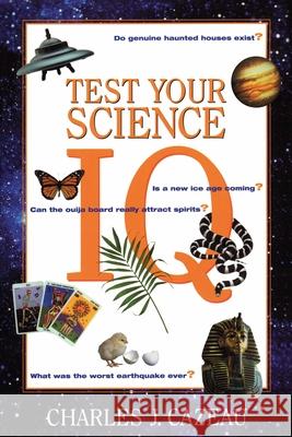 Test Your Science IQ Charles J. Cazeau 9781573928519 Prometheus Books - książka