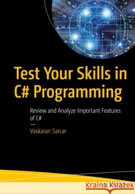 Test Your Skills in C# Programming: Review and Analyze Important Features of C# Sarcar, Vaskaran 9781484286548 APress - książka
