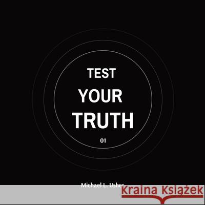 Test Your Truth: Your Call To Action! Michael Usher 9783982356006 Usher Agency - książka