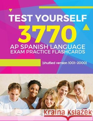 Test Yourself 3770 AP Spanish language exam Practice Flashcards (shuffled version 1001-2000): Advanced placement Spanish language test questions with Elva Martinez 9781089107552 Independently Published - książka