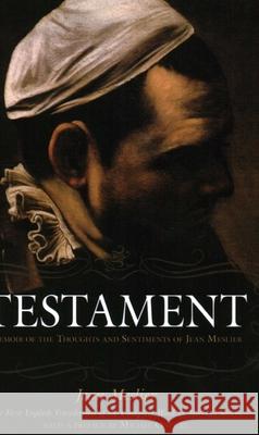 Testament: Memoir of the Thoughts and Sentiments of Jean Meslier Meslier, Jean 9781591027492 Prometheus Books - książka