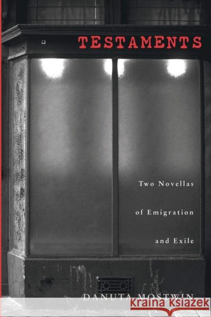 Testaments: Two Novellas of Emigration and Exile Danuta Mostwin Marta Erdman Nina Dyke 9780821416075 Ohio University Press - książka