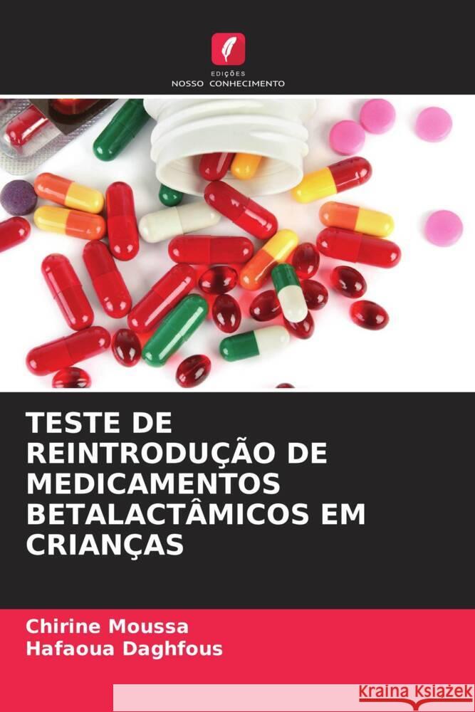 Teste de Reintrodu??o de Medicamentos Betalact?micos Em Crian?as Chirine Moussa Hafaoua Daghfous 9786206978619 Edicoes Nosso Conhecimento - książka