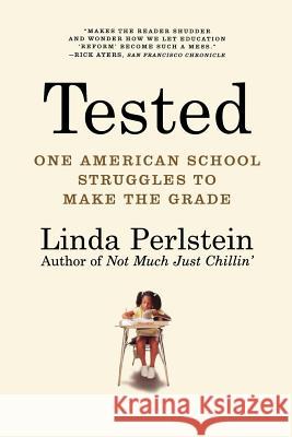 Tested: One American School Struggles to Make the Grade Linda Perlstein 9780805088021 Holt Rinehart and Winston - książka