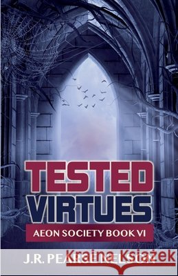 Tested Virtues J R Pearse Nelson 9798215301050 J.R. Pearse Nelson - książka
