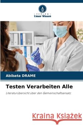Testen Verarbeiten Alle DRAME, Abibata 9786202329156 Verlag Unser Wissen - książka