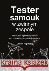Tester samouk w zwinnym zespole... Chhavi Raj Dosaj 9788328909694 Helion - książka