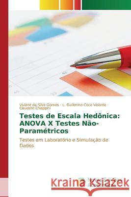 Testes de Escala Hedônica: ANOVA X Testes Não-Paramétricos Da Silva Gomes Viviane 9783639757460 Novas Edicoes Academicas - książka