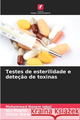 Testes de esterilidade e dete??o de toxinas Muhammad Naeem Iqbal Naz Mughal Shihua Wang 9786630333893 Edicoes Nosso Conhecimento - książka