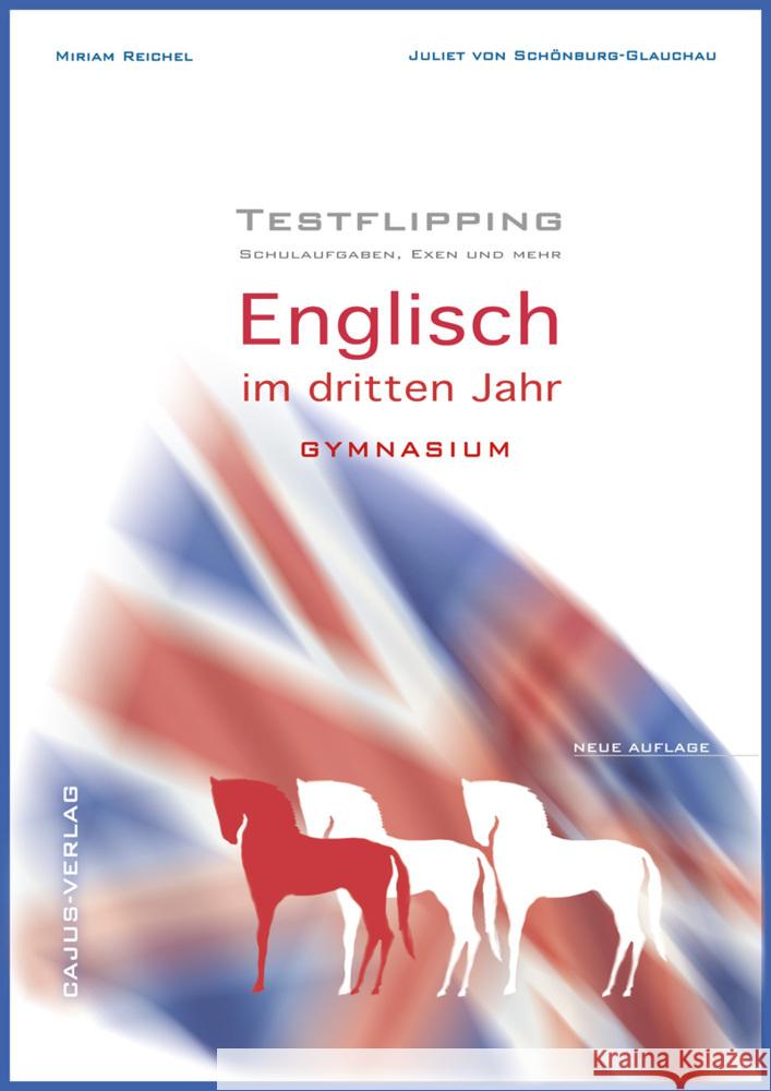 Testflipping 3. Jahr Englisch - Das Schulaufgabenbuch : Schulaufgaben, Exen & mehr. Englisch im dritten Lernjahr Gymnasium Reichel, Miriam; Schönburg, Juliet, von 9783981549898 Cajus Verlag - książka