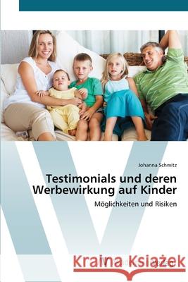Testimonials und deren Werbewirkung auf Kinder Schmitz, Johanna 9783639409901 AV Akademikerverlag - książka