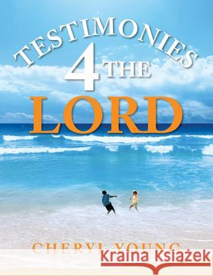 Testimonies 4 the Lord Cheryl Young 9781479753550 Xlibris Corporation - książka